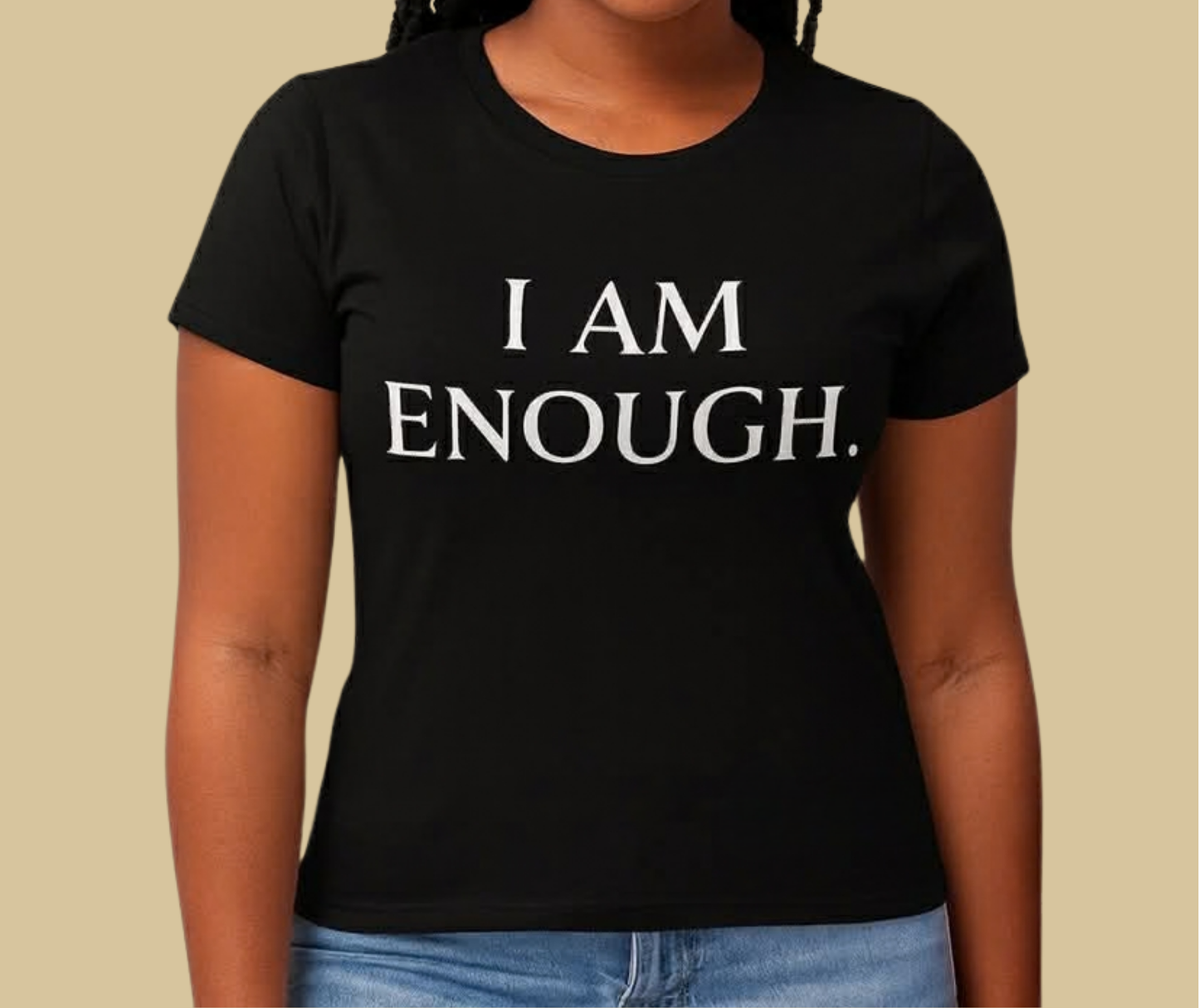 I Am Enough – T-Shirt